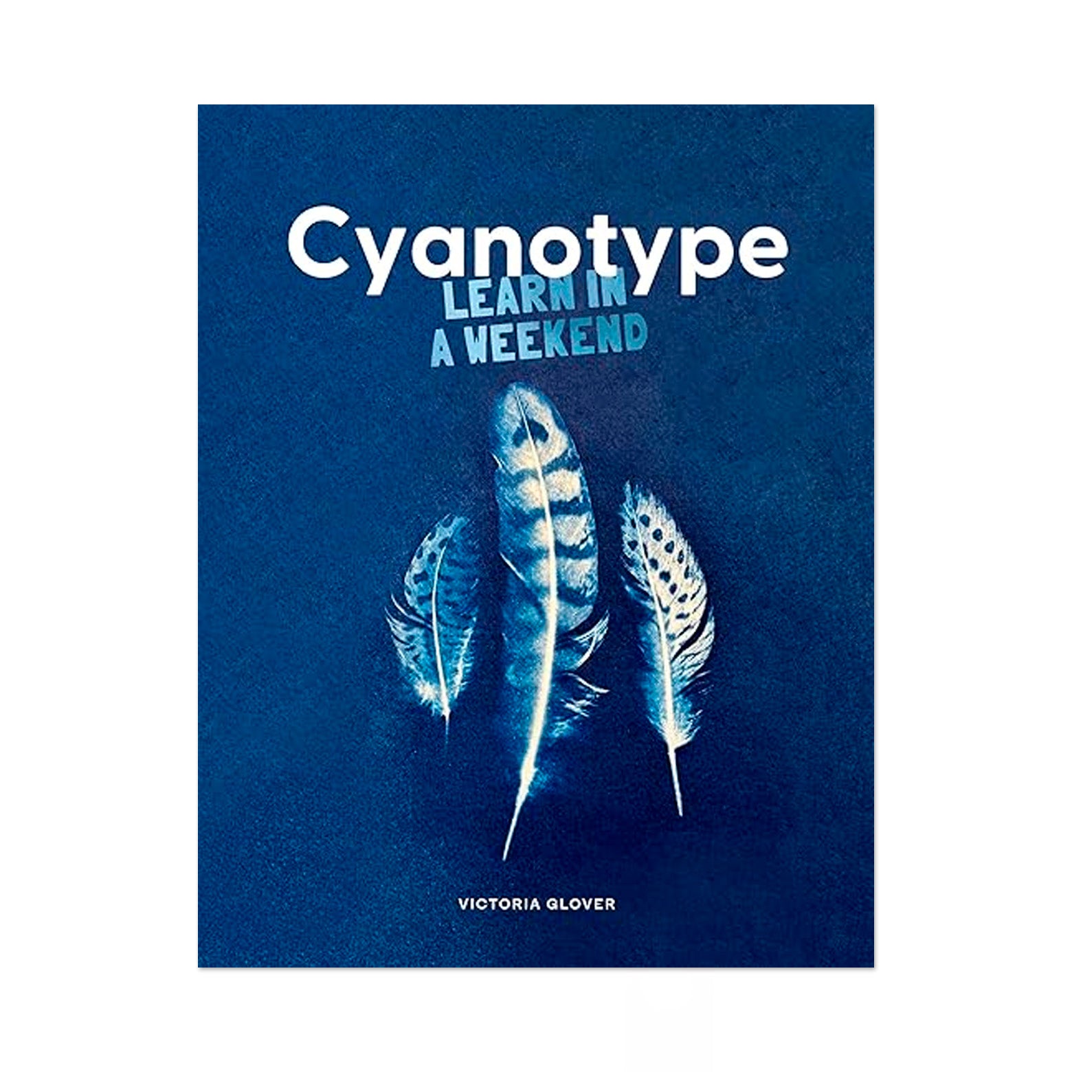 Cyanotype - Learn in a Weekend