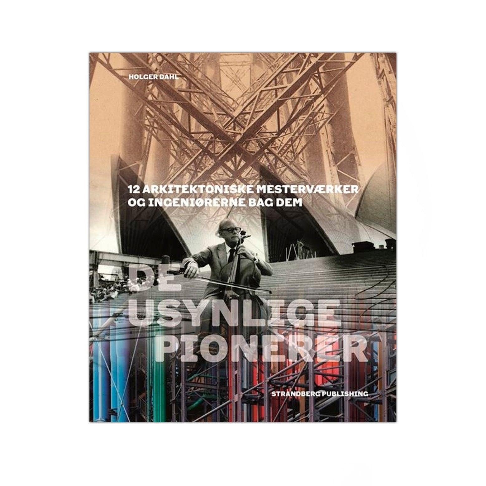 The Invisible Pioneers - 12 Architectural Masterpieces and the Engineers Behind Them
