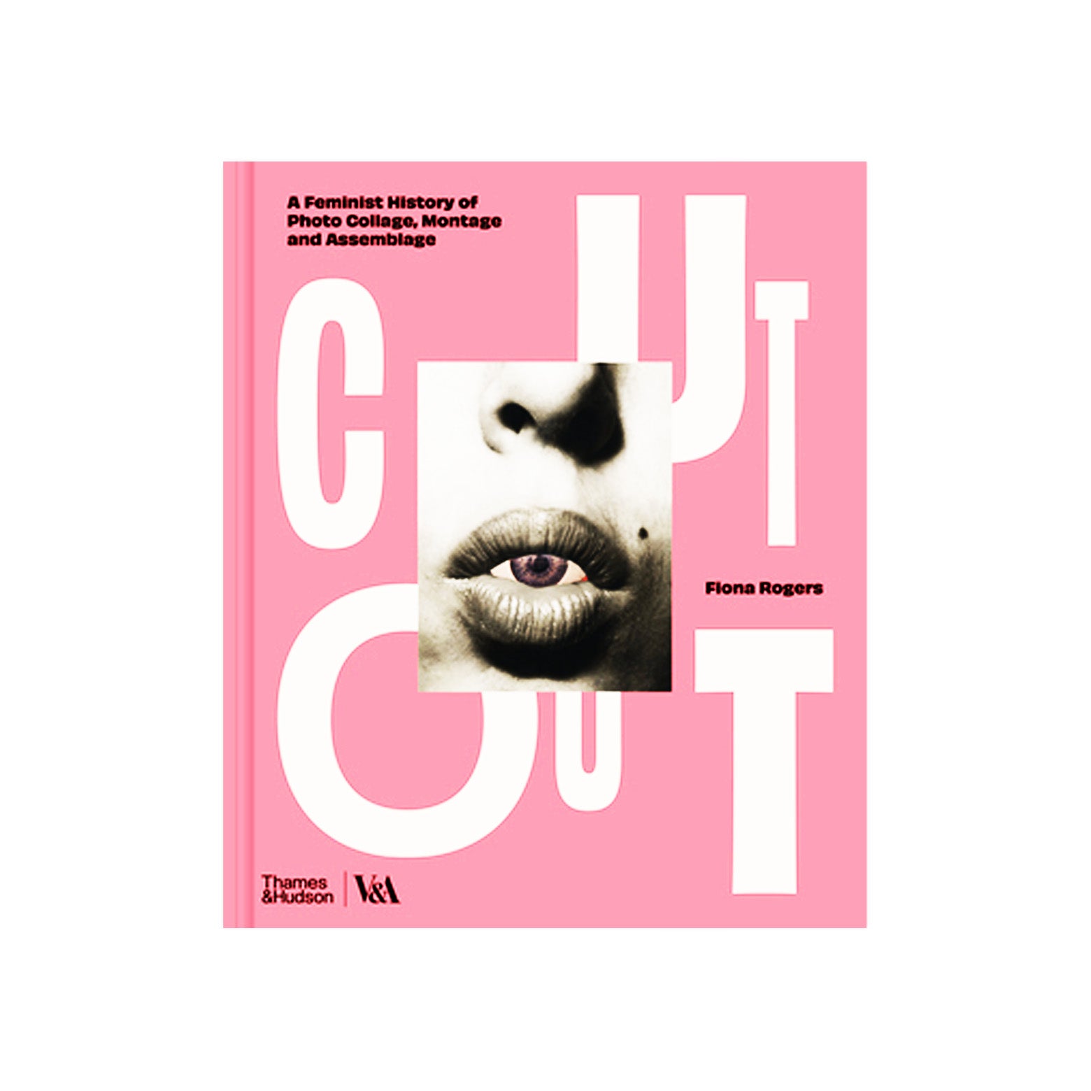 Cut Out - A Feminist History of Photo Collage