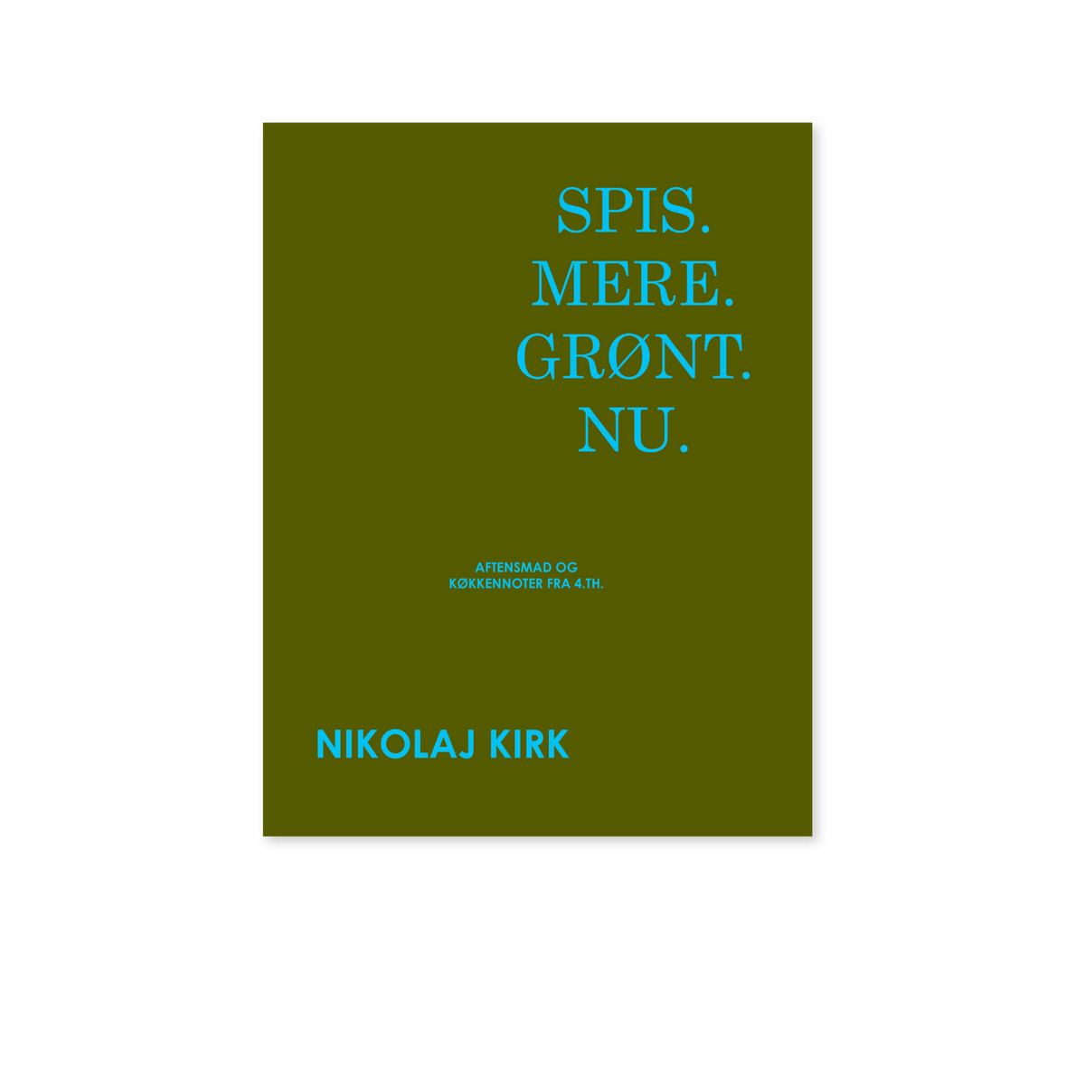 Spis Mere Gront Nu Aftens mad og kokken noter fra 4 th af Nikolaj Kirk udgivet af politikkens hus