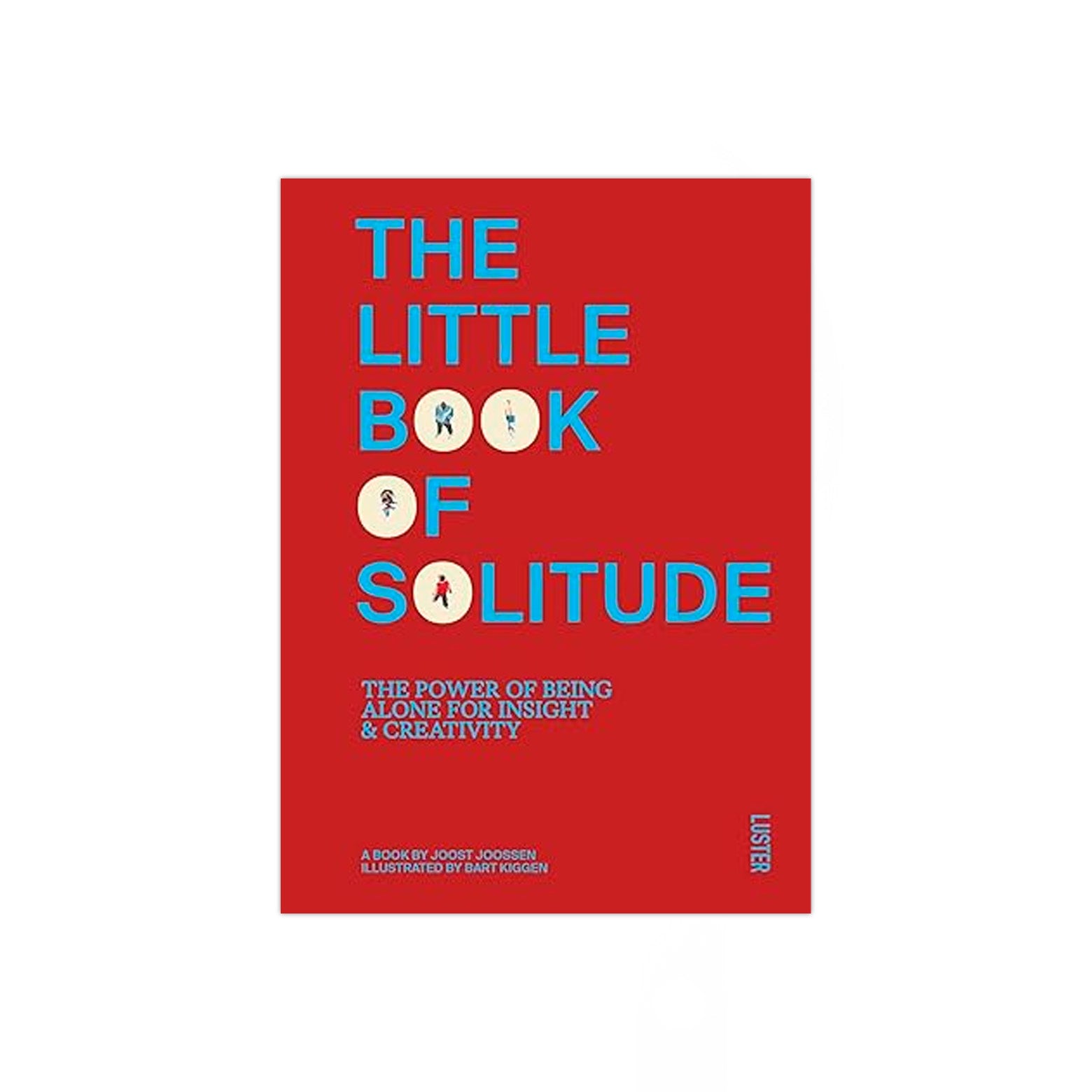 Forside af The Little Book of Solitude af Joost Joossen - en samling inspirerende fortællinger og citater om ensomhedens styrke og vejen til indre ro. Udgivet af Luster Publishing