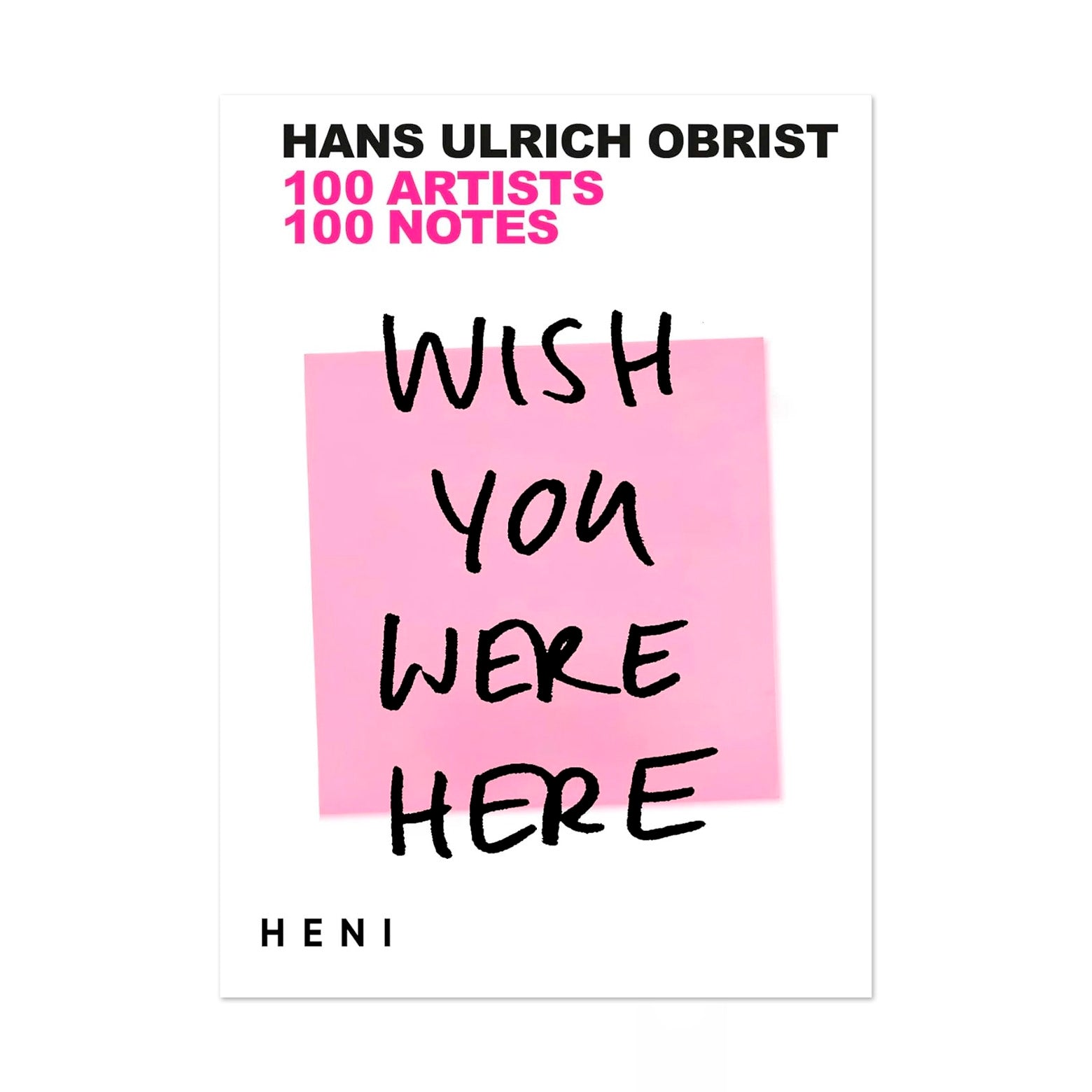 Wish You Were Here - 111 Artists 111 Notes