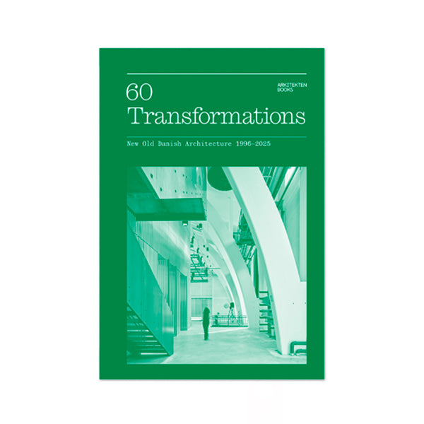 60 Transformtations - New Old Danish Architecture 1996-2025
