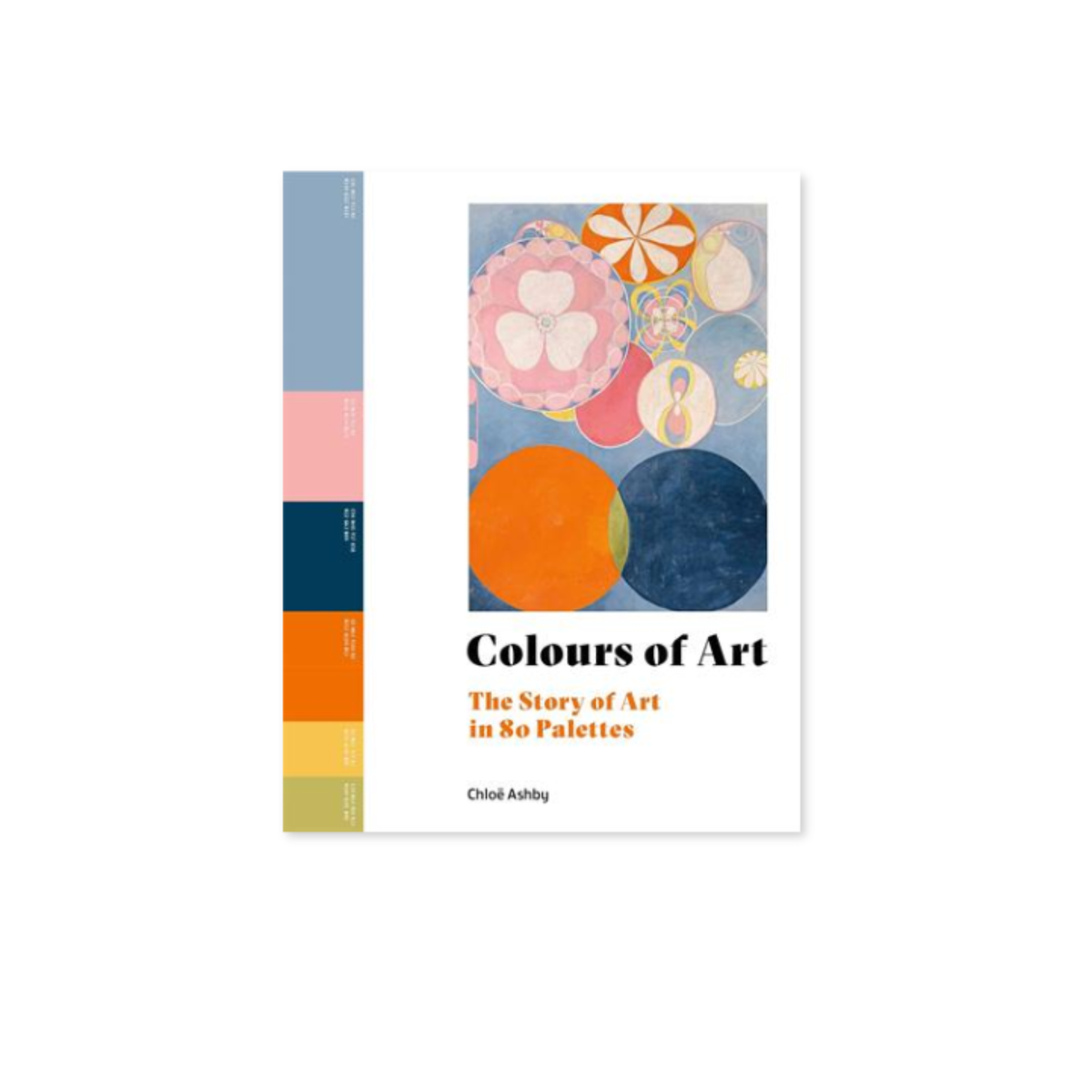 Bog Colours of Art - The Story of Art in 80 Palettes af cloe ashby udgivet af Frances Lincoln