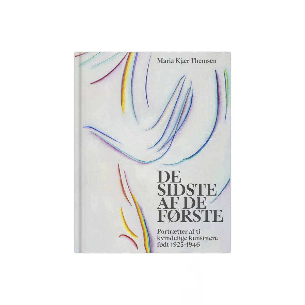 Forside af De sidste af de første - et portræt af ti markante kunstnere, der hver især har sat deres præg på forskellige kunstneriske felter. Udgivet af Strandberg Publishing 