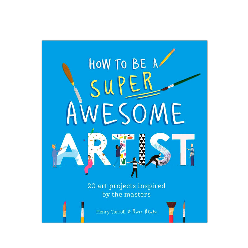 How to be a Super Awesome Artist