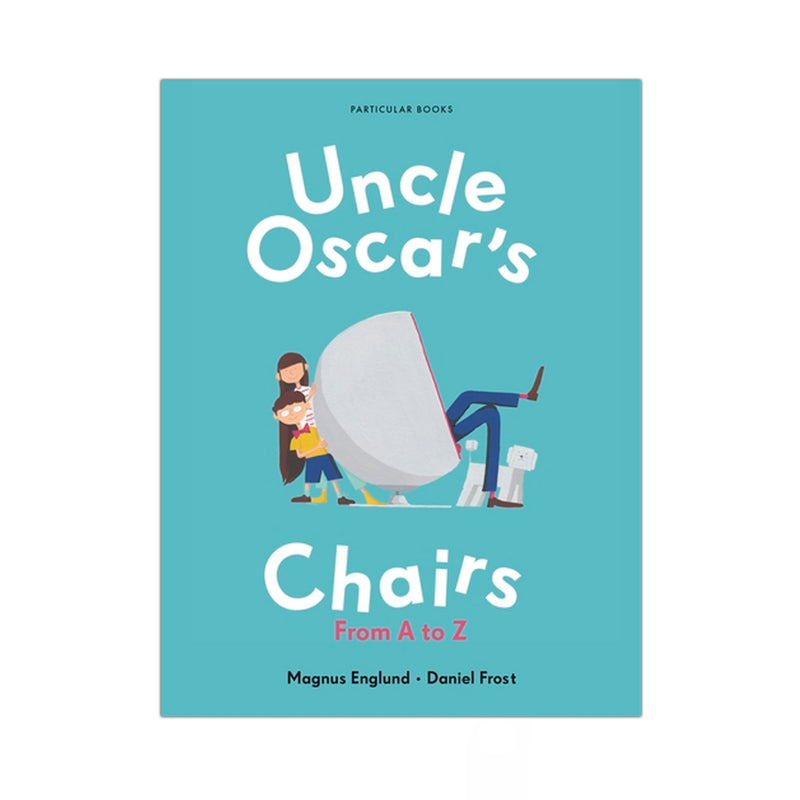 Uncle Oscar's Chairs. From A to Z - Magnus Englund