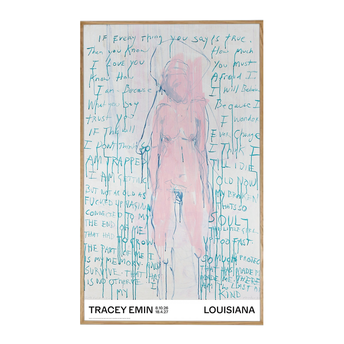 plakat i ramme med Tracey Emin Im the last of my kind udgivet i forbindelse udstilling Tracey Emin A second life på louisiana museum of modern art oktober 2026