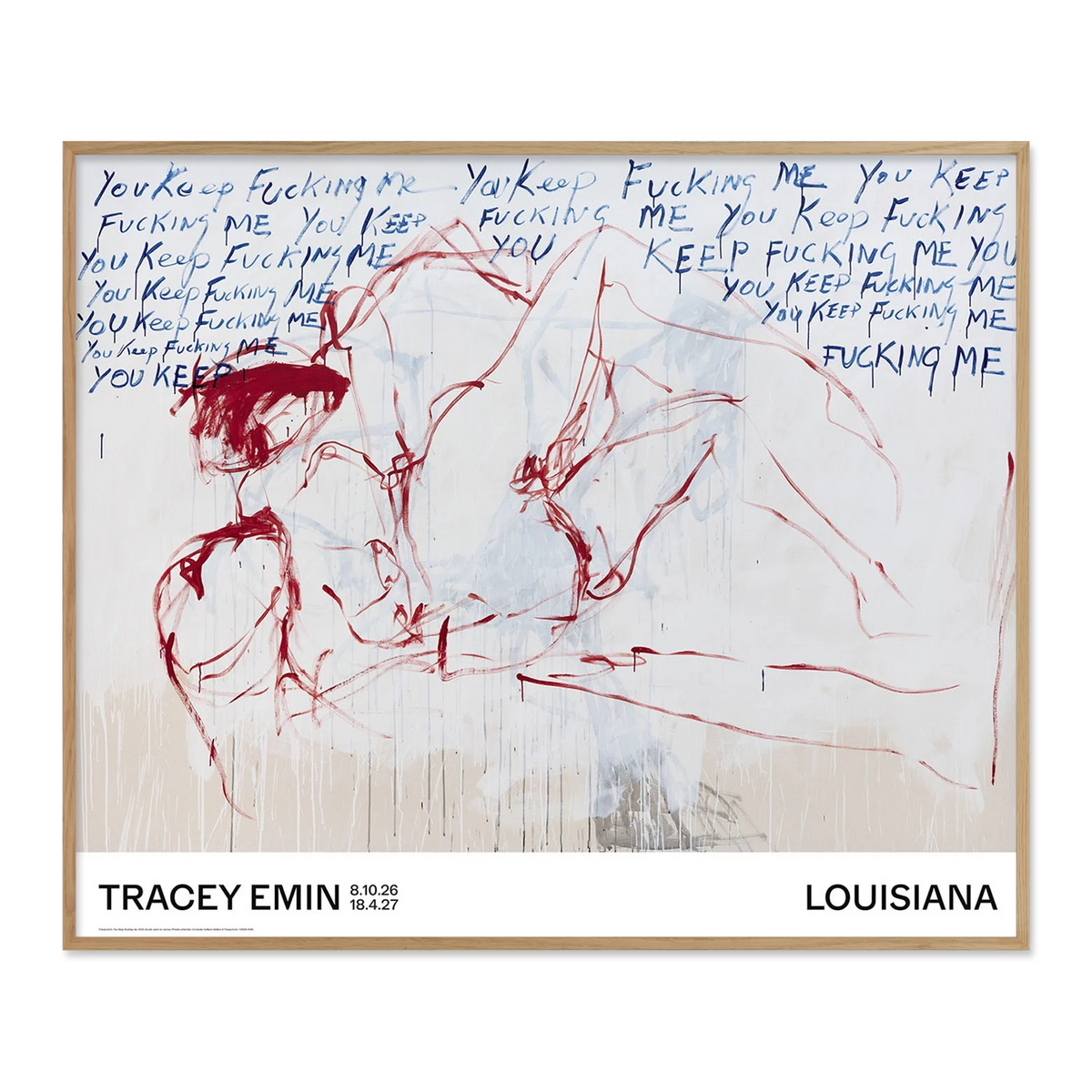 plakat i ramme med Tracey Emin You keep fucking me udgivet i forbindelse udstilling Tracey Emin A second life på louisiana museum of modern art oktober 2026