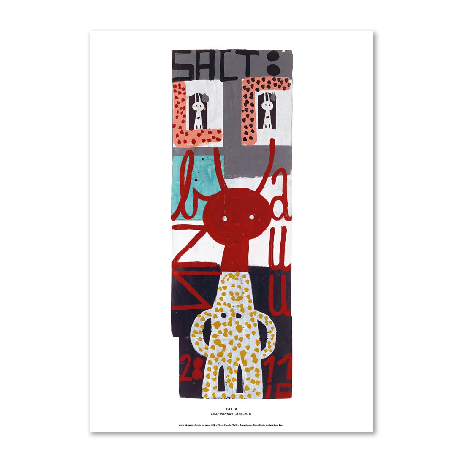 Tal R – Deaf Institute 2016-2017 Salt – Louisiana Design Butik