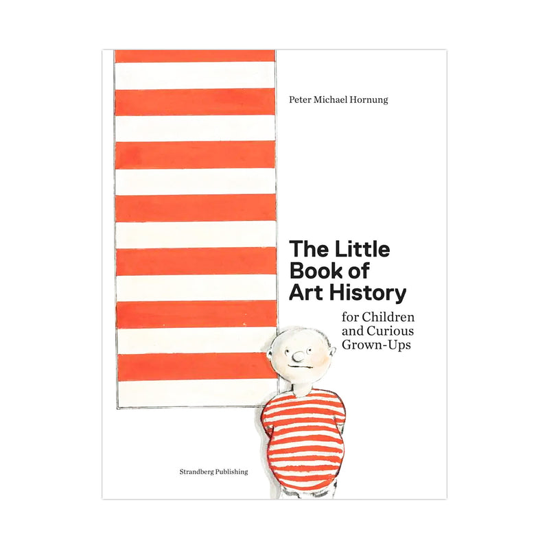 The Little Book of Art History - for Children and Curious Grown-Ups