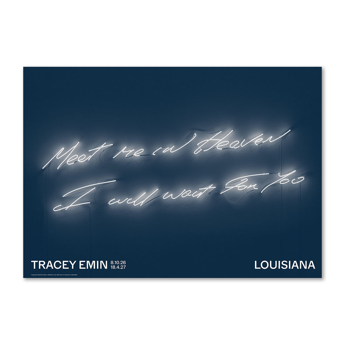 Louisiana plakat med værket Meet me in Heaven I will wait for you, 2024, udgivet i forbindelse med udstillingen&nbsp;Tracey Emin: A Second Life d. 8 oktober 2026 på Louisiana Museum of Modern Art