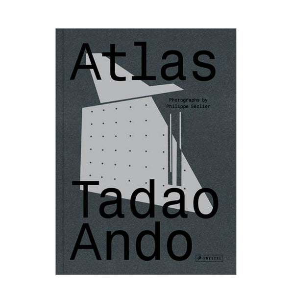Atlas. Tadao Ando Philippe Seclier + Yann Nussaume
