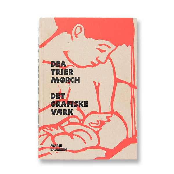 Dea Trier Mørch - The graphic work